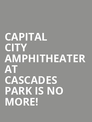 Capital City Amphitheater at Cascades Park is no more